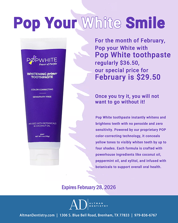 Pop White Limited Time Special, Altman Dentistry, Brenham Texas.